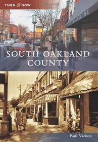 South Oakland County (Then and Now) (Then & Now (Arcadia))