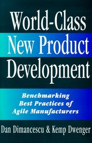 World-Class New Product Development: Benchmarking Best Practices of Agile Manufacturers