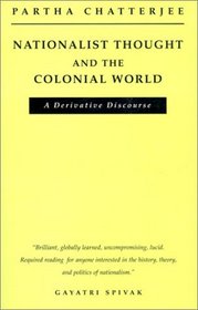 Nationalist Thought and the Colonial World: A Derivative Discourse