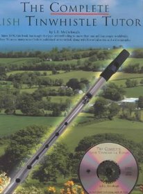 The Complete Irish Tin Whistle Tutor