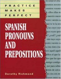 Practice Makes Perfect: Spanish Pronouns And Prepositions