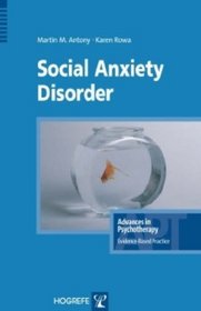 Social Anxiety Disorder (Advances in Psychotherapy -- Evidence-Based Practice)