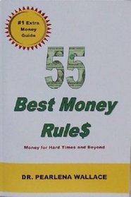 55 Best momey Rule$: Money for Hard Times and Beyond