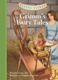 Classic Starts: Grimm's Fairy Tales (Classic Starts Series)