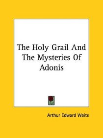 The Holy Grail And The Mysteries Of Adonis