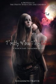 Pretty When They Collide: A Novella in The Pretty When She Dies Universe (Volume 4)