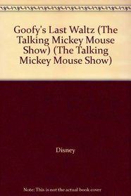 Goofy's Last Waltz (The Talking Mickey Mouse Show) (The Talking Mickey Mouse Show)