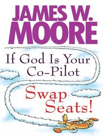 If God Is Your Co-Pilot, Swap Seats! (Christian Large Print)