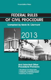 Clermont's Federal Rules of Civil Procedure and Selected Other Procedural Provisions, 2013