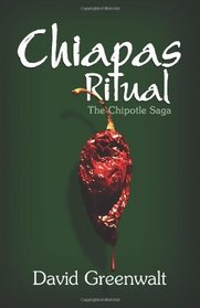 Chiapas Ritual: The Chipotle Saga