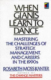 When Giants Learn to Dance: Mastering the Challenges of Strategy Management and Careers in the 1990s