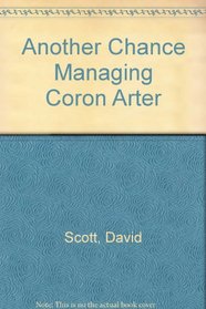 Another Chance: Managing Coronary Artery Disease by Aggressively Lowering Lipids