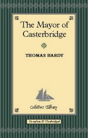 The Mayor of Casterbridge (Collector's Library)