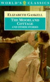 The Moorland Cottage and Other Stories (Oxford World's Classics)