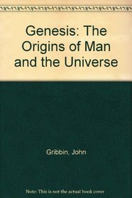 Genesis: The Origins of Man and the Universe