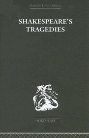 Shakespeare's Tragedies (Routledge Library Editions: Shakespeare)