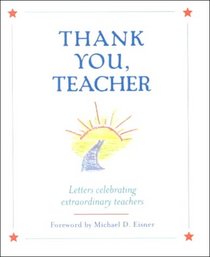 Thank You, Teacher: Letters Celebrating Extraordinary Teachers