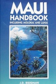 Maui handbook: Including Molokai and Lanai (Moon Handbooks Maui)