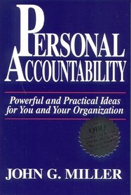 Personal Accountability : Powerful and Practical Ideas for You and Your Organization