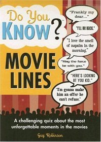 Do You Know Movie Lines?: A challenging quiz about the most unforgettable moments in the movies (Do You Know?)