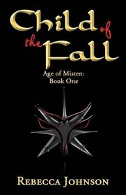 Child of the Fall: Book One of Age of Misten
