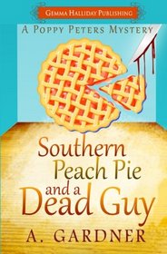 Southern Peach Pie and a Dead Guy (Poppy Peters, Bk 1)