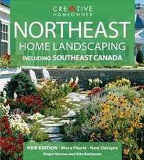 Northeast Home Landscaping: Including Southeast Canada (Home Landscaping)