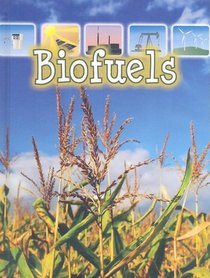 Biofuels (Let's Explore Global Energy)