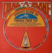 Instant Guide to Things That Fly (Dial-A-Plane)