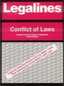 Legalines: Conflict of Laws : Adaptable to Fifth Edition of Cramton Casebook (Legalines)