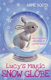 Lucy's Magic Snow Globe (Lucy's, Bk 2)