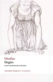 Elegies: With Parallel Latin Text (Oxford World's Classics)