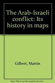 The Arab-Israeli Conflict - Its History in Maps (4th Edition-with 12 new maps)