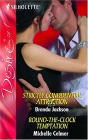 'Strictly Confidential Attraction' and 'Round-the-Clock Temptation' (Silhouette Desire)