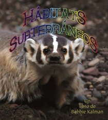 Habitats Subterraneos/ Underground Habitats (Introduccion a Los Habitats / Introduction to Habitats) (Spanish Edition)