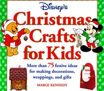 Disney's Christmas Crafts for Kids: : More Than 75 Festive Ideas for Making Decorations, Wrapping, and Gifts (Disneys)