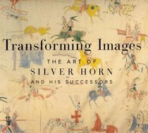 Transforming Images : The Art of Silver Horn and His Successors