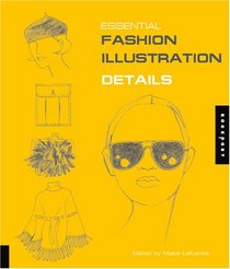 Essential Fashion Illustration: Details (Essential Fashion Illustrations)