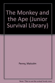 The Monkey and the Ape (Junior Survival Library)