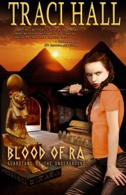 Blood of Ra: Guardians of the Underground (Volume 1)