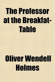 The Professor at the Breakfat-Table
