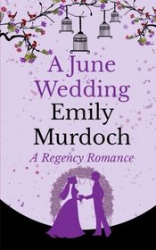 A June Wedding: A Regency Romance