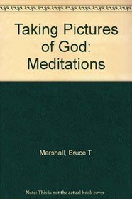 Taking Pictures of God: Meditations