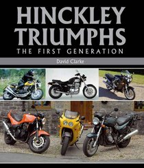 Hinckley Triumphs: The First Generation