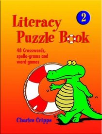 Literacy Puzzle Books: Bk. 2: 96 Crosswords, Spello-grams and Word Puzzles