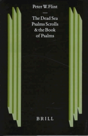 The Dead Sea Psalms Scrolls and the Book of Psalms (Studies on the Texts of the Desert of Judah)