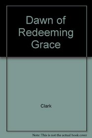 Dawn of Redeeming Grace