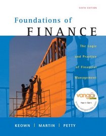 Foundations of Finance: The Logic and Practice of Financial Management Value Package (includes OneKey WebCt,Student Access Kit, Foundations of Finance)