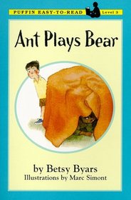 Ant Plays Bear (Puffin Easy-to-Read Level 3)