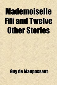 Mademoiselle Fifi and Twelve Other Stories